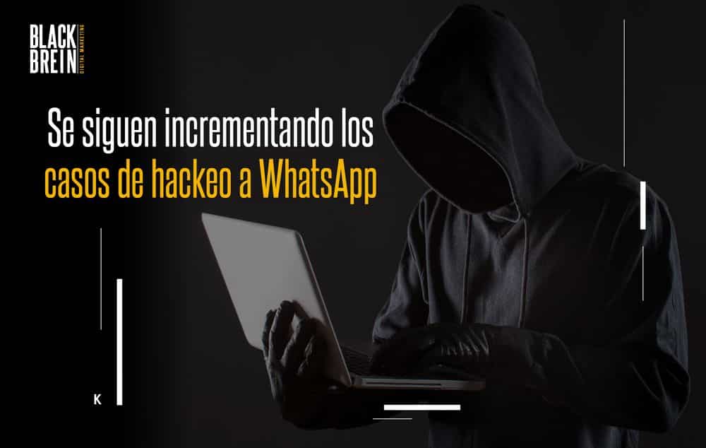 Se siguen incrementando los casos de hackeo a WhatsApp